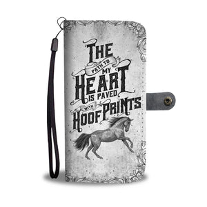 The Path To My Heart Is Paved With Hoof Prints Wallet Phone Case