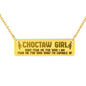 Dont Fear the Choctaw Girl - Horizontal Bar Necklace with Back Engraving