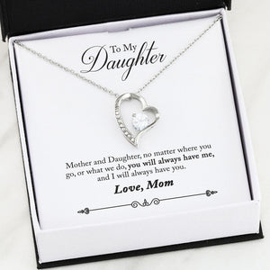 "Mom To Daughter - You Will Always Have Me" Forever Love Necklace